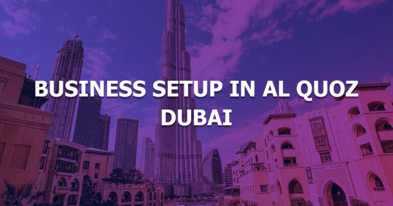 business setup in AL QUOZ Dubai