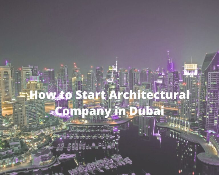 How to Start Architectural Company in Dubai
